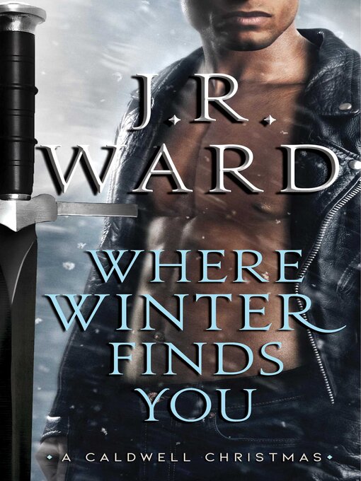 Title details for Where Winter Finds You by J.R. Ward - Available